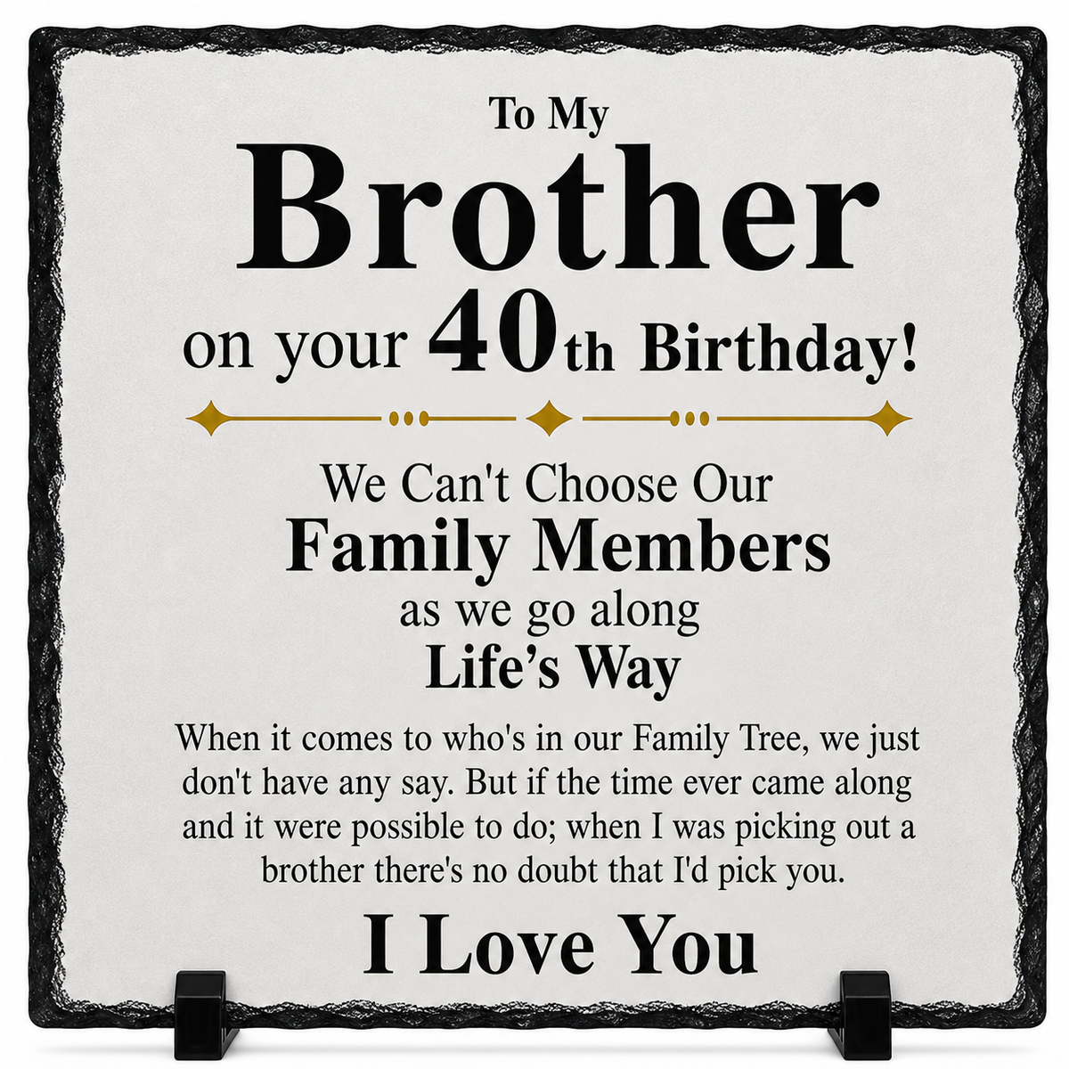 40th Birthday Gift for Brother – To My Brother Rock Slate Plaque | Sentimental Keepsake Gift for Him, Brother Birthday Gift (20x20cm)